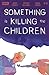 Something is Killing the Children #19