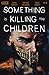 Something is Killing the Children #18