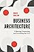 Business Architecture by Roger Burlton