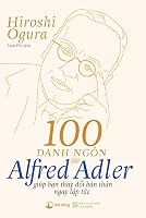 アルフレッド アドラー 人生に革命が起きる１００の言葉 By 小倉 広