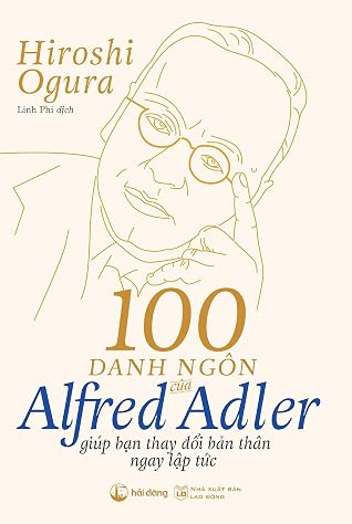 アルフレッド アドラー 人生に革命が起きる１００の言葉 By 小倉 広