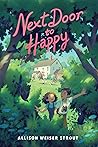 Next Door to Happy by Allison Weiser Strout Next Door to Happy by Allison Weiser Strout