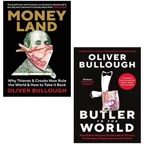 Oliver Bullough 2 Books Collection Set (Butler to the World [Hardcover], Moneyland)