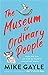 The Museum of Ordinary People: The uplifting new novel from the bestselling author of Half a World Away