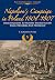 Napoleon's Campaign in Poland 1806-1807: From Stalemate to Victory: The Battles of Eylau, Heilsberg and Friedland