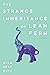 The Strange Inheritance of Leah Fern by Rita Zoey Chin The Strange Inheritance of Leah Fern by Rita Zoey Chin