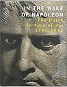 In the Wake of Napoleon: The Dutch in Time of War, 1792-1815
