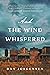 And the Wind Whispered