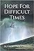 Hope For Difficult Times by Authors For Christ