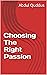 Choosing The Right Passion