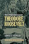 The Presidency of Theodore Roosevelt