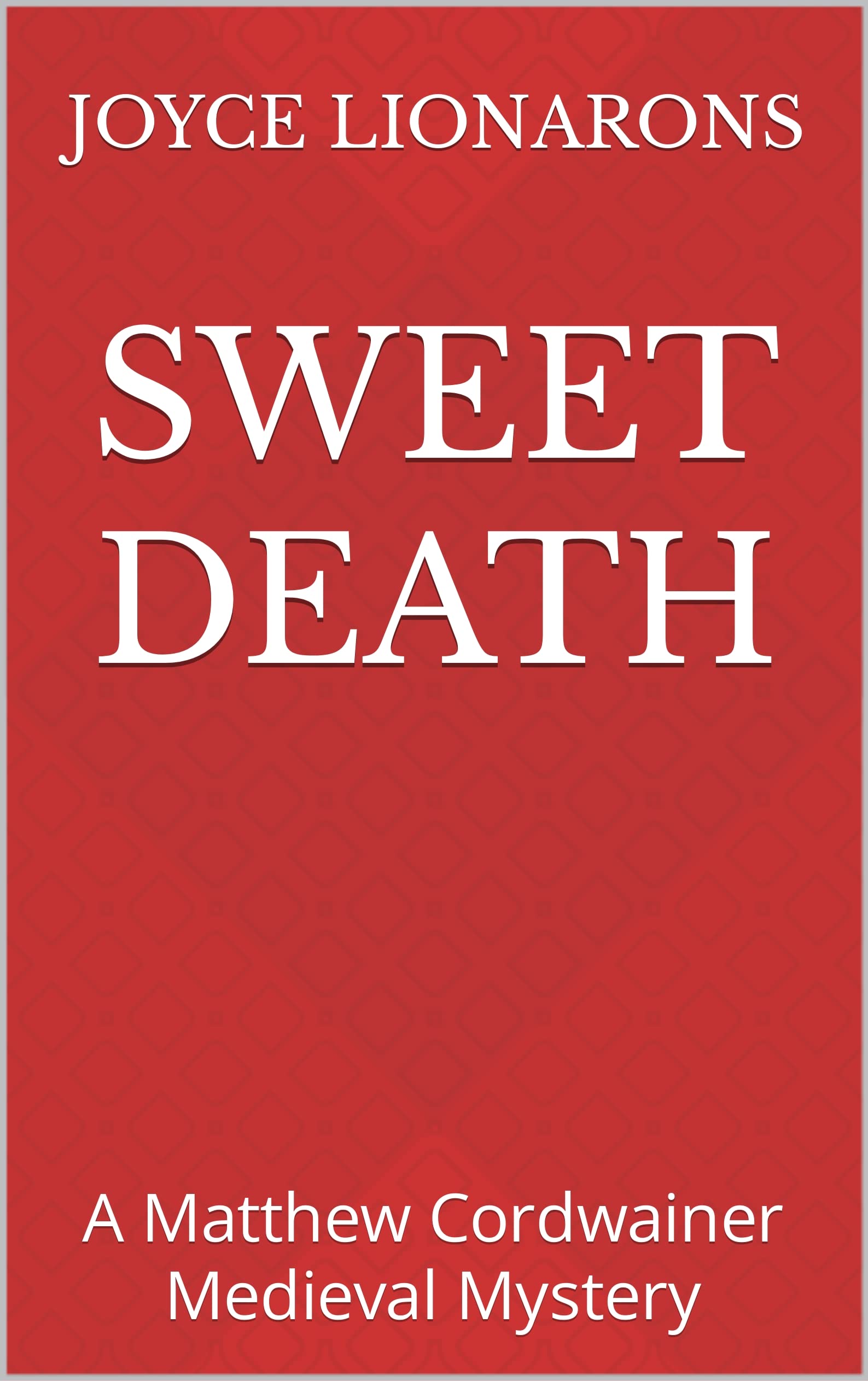 Sweet Death (A Matthew Cordwainer Medieval Mystery #14)