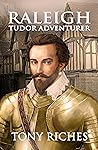 Raleigh: Tudor Ad...