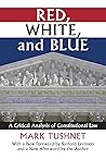Red, White, and Blue: A Critical Analysis of Constitutional Law