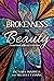 Brokenness To Beauty: From Mental Illness to Destiny