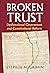 Broken Trust: Dysfunctional Government and Constitutional Reform