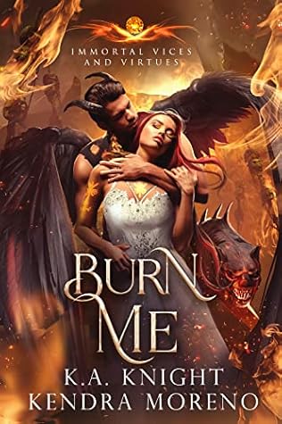 Burn Me (Immortal Vices and Virtues, #10)