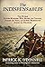 The Indispensables: The Diverse Soldier-Mariners Who Shaped the Country, Formed the Navy, and Rowed Washington Across the Delaware