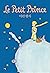 LE PETIT PRINCE by Antoine de Saint-Exupéry