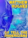 Go Tell the Phoen...