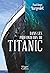 Dans les profondeurs du Titanic