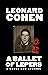 A Ballet of Lepers by Leonard Cohen