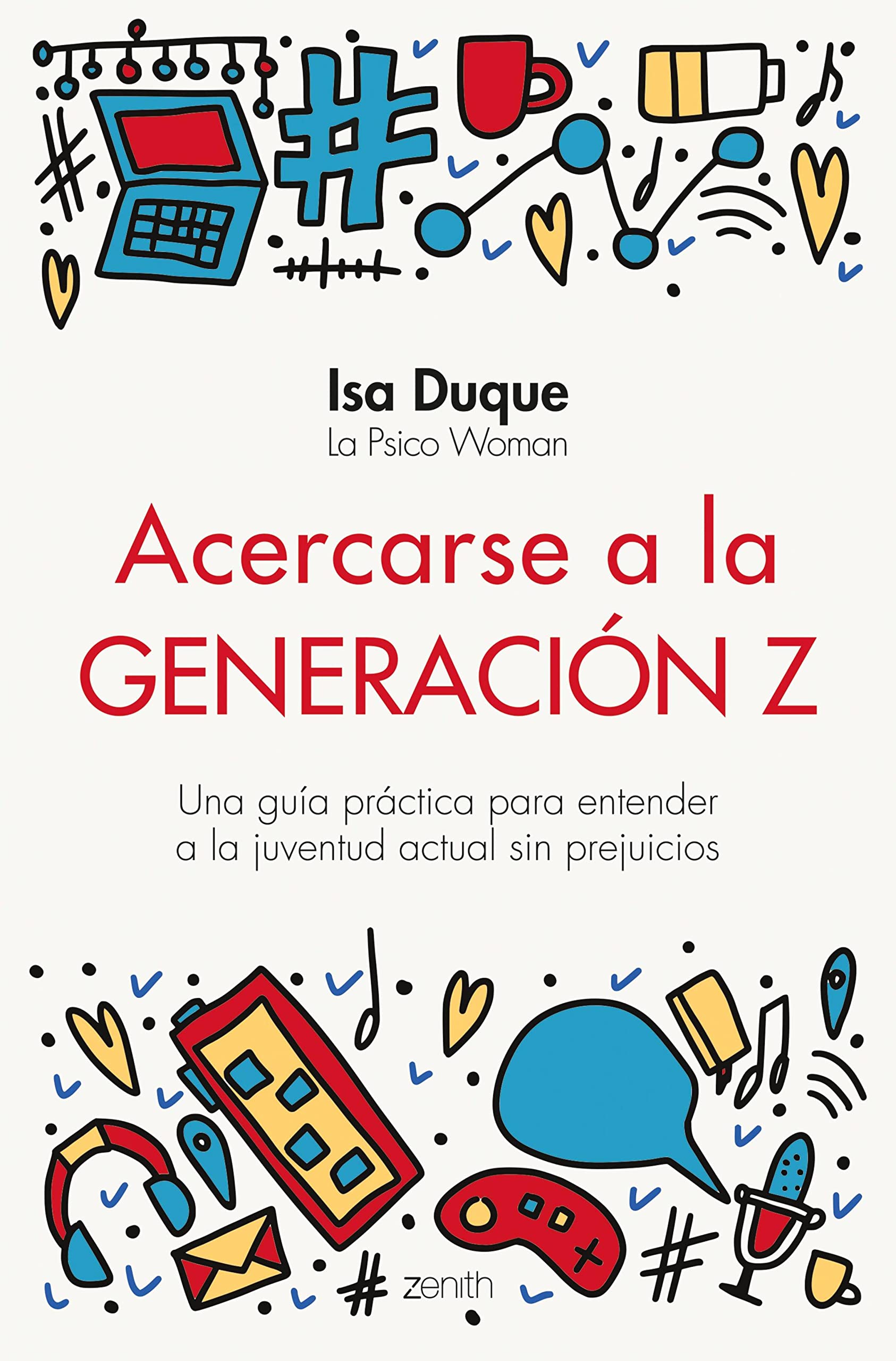 Acercarse a la generación Z: Una guía práctica para entender a la juventud actual sin prejuicios (Superfamilias) (Spanish Edition)