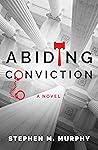 Abiding Conviction by Stephen M. Murphy