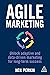 Agile Marketing: Unlock Adaptive and Data-driven Marketing for Long-term Success