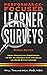 Performance-Focused Learner Surveys: Using Distinctive Questioning to Get Actionable Data and Guide Learning Effectiveness