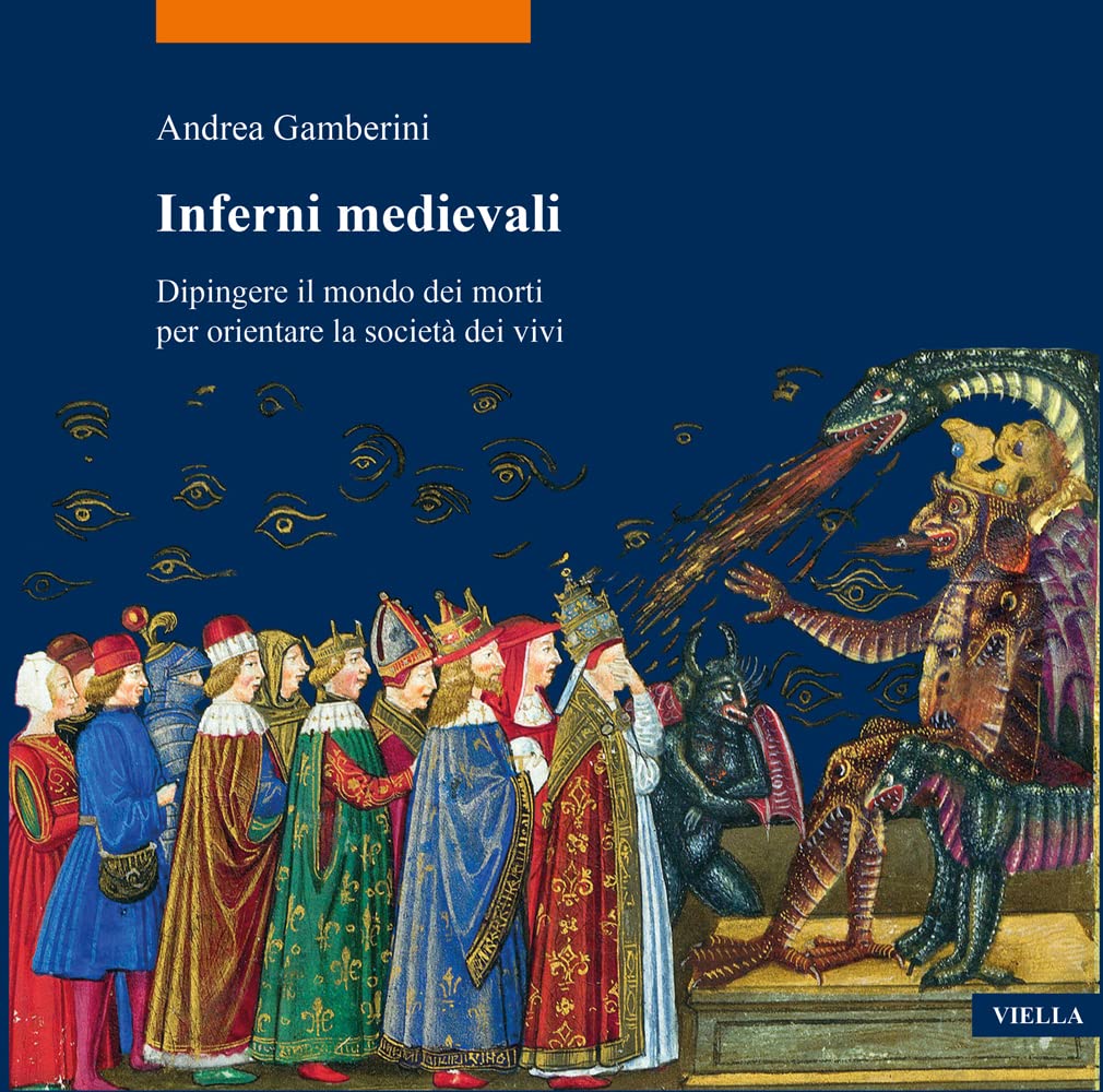 Inferni medievali: dipingere il mondo dei morti per orientare la società dei vivi (Paperback)