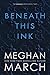 Beneath This Ink (Beneath, #2)