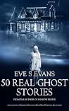 50 Real Ghost Sto...
