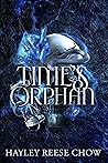 Time's Orphan by Hayley Reese Chow
