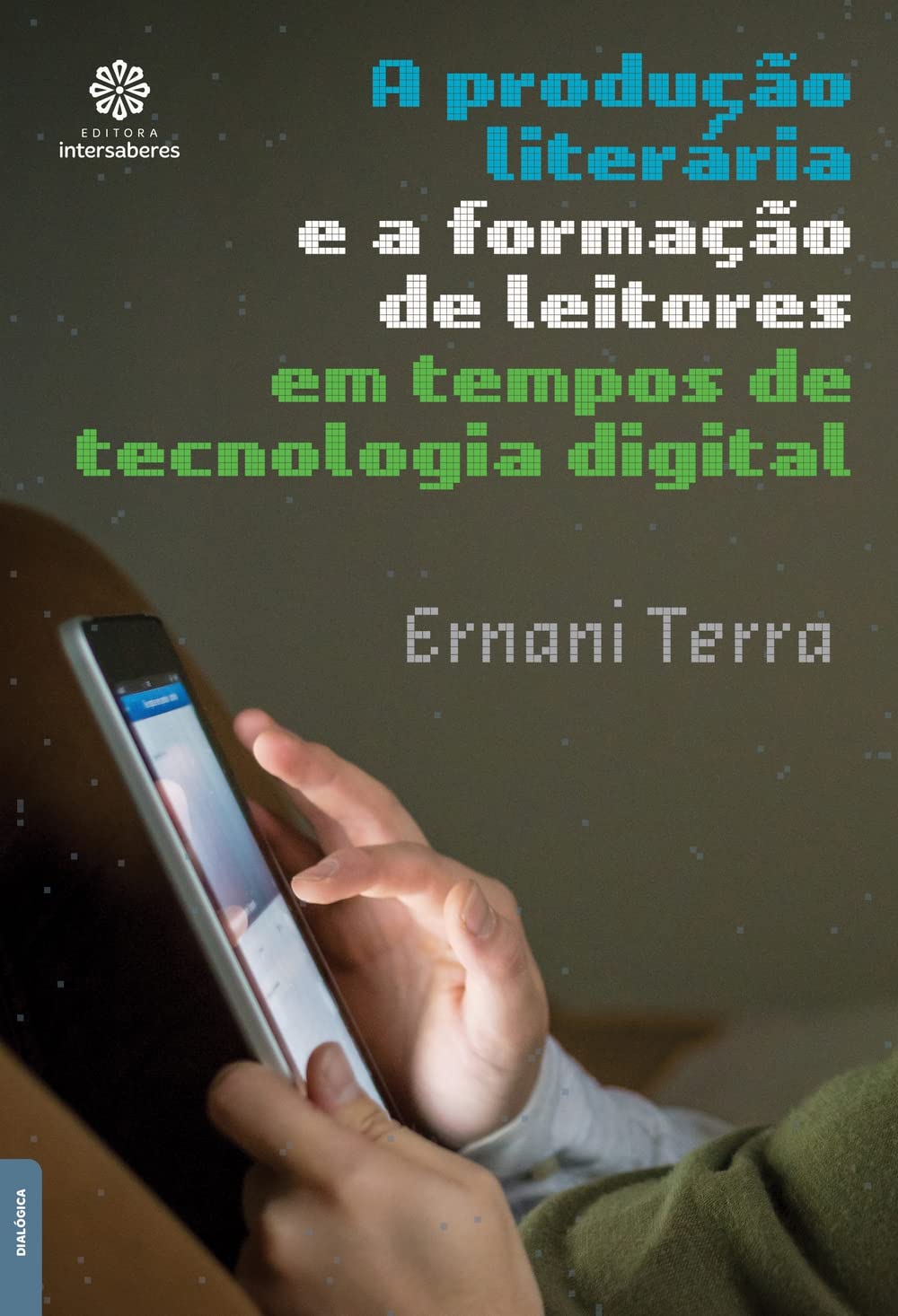 A Produção Literária e a Formação de leitores em tempos de tecnologia digital