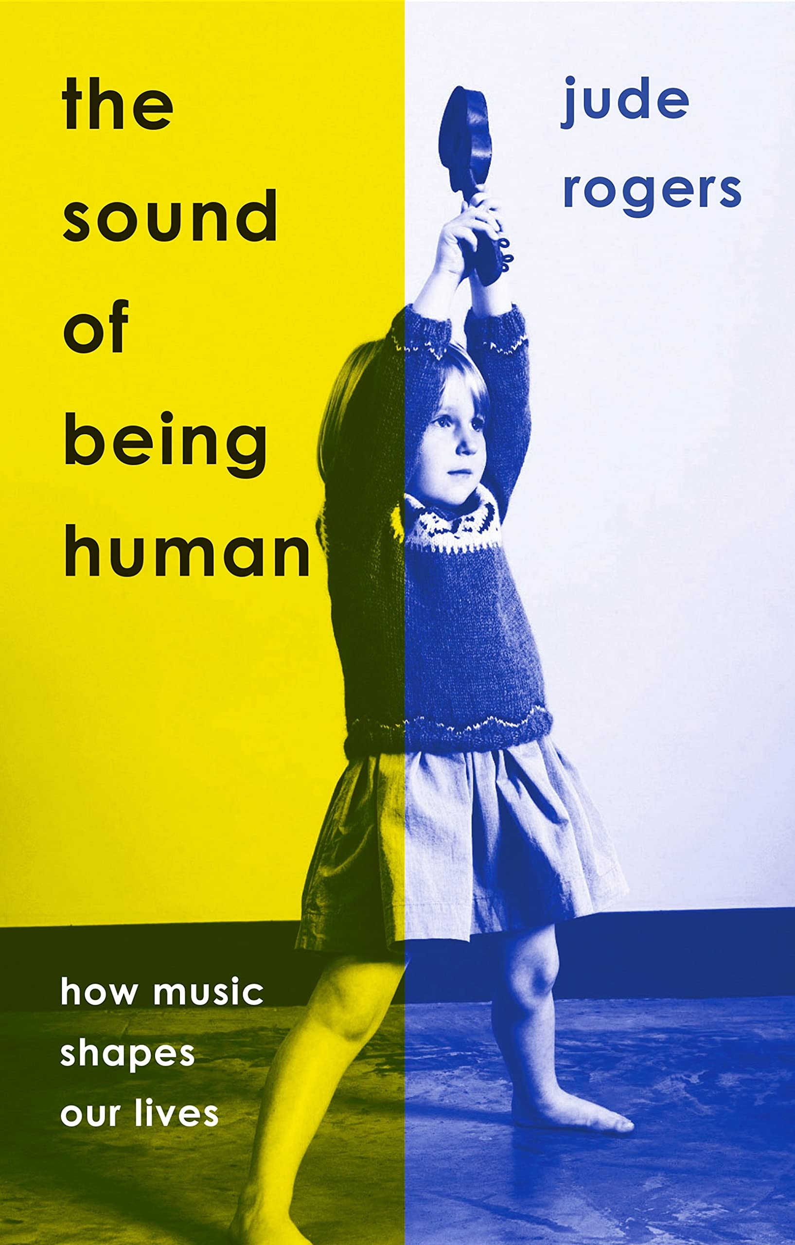 The Sound of Being Human: How Music Shapes Our Lives (Kindle Edition)