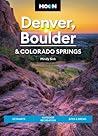Moon Denver, Boulder & Colorado Springs by Mindy Sink