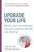 Upgrade Your Life: Break your unconscious barriers and live the life you deserve
