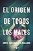 El Origen de Todos Los Males by Sofía Guadarrama Collado