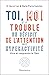Toi, moi et le trouble du déficit de l'attention avec hyperactivité: Vivre et comprendre le TDAH
