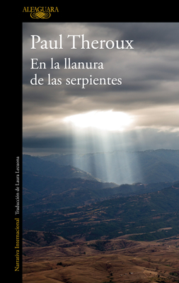 En la llanura de las serpientes: Viajes por los caminos de México / On The Plain Of Snakes: A Mexican Journey (Spanish Edition)