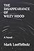 THE DISAPPEARANCE OF WILEY HOOD by Mark Loeffelholz
