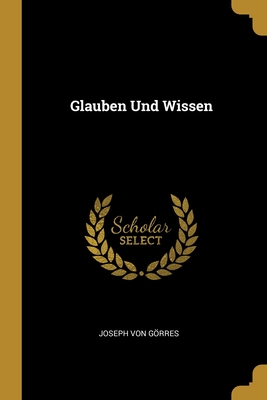 Glauben Und Wissen (German Edition)