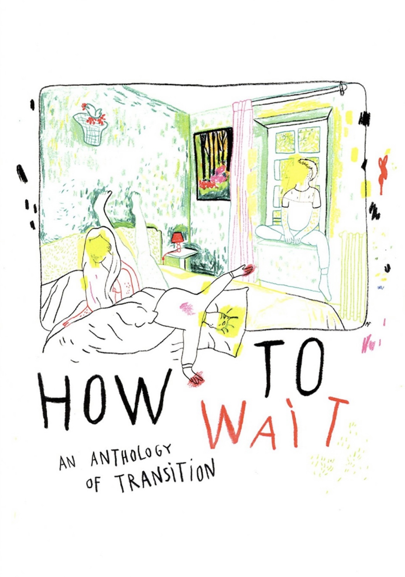 How to Wait: An Anthology of Transition (Unknown Binding)