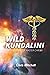 Wild Kundalini: The teachin...