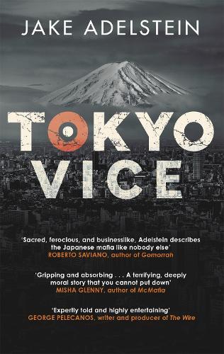 Tokyo Vice: An American Reporter on the Police Beat in Japan