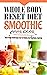 Whole Body Reset Diet Smoothie Cookbook by Lola Miles
