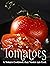 Tomatoes: A Tomato Cookbook...