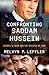 Confronting Saddam Hussein: George W. Bush and the Invasion of Iraq