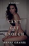 Can’t Get Enough by Honey Chanel